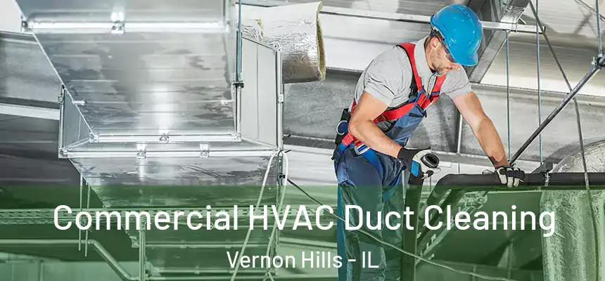  Commercial HVAC Duct Cleaning Vernon Hills - IL