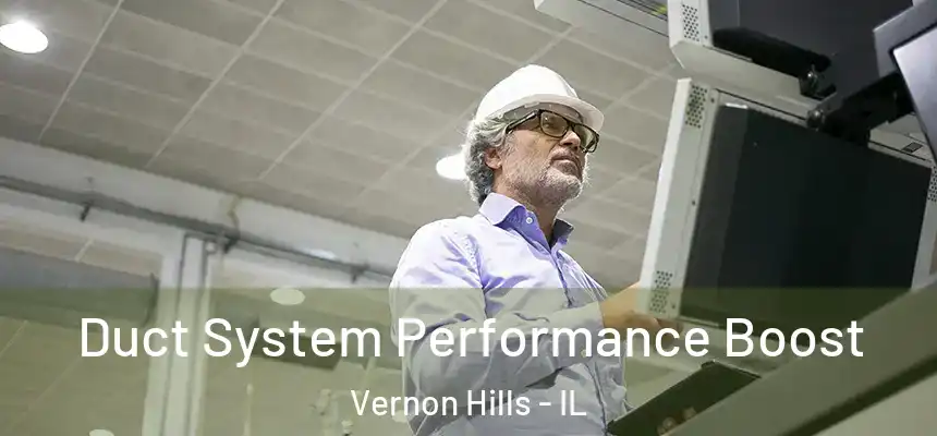  Duct System Performance Boost Vernon Hills - IL