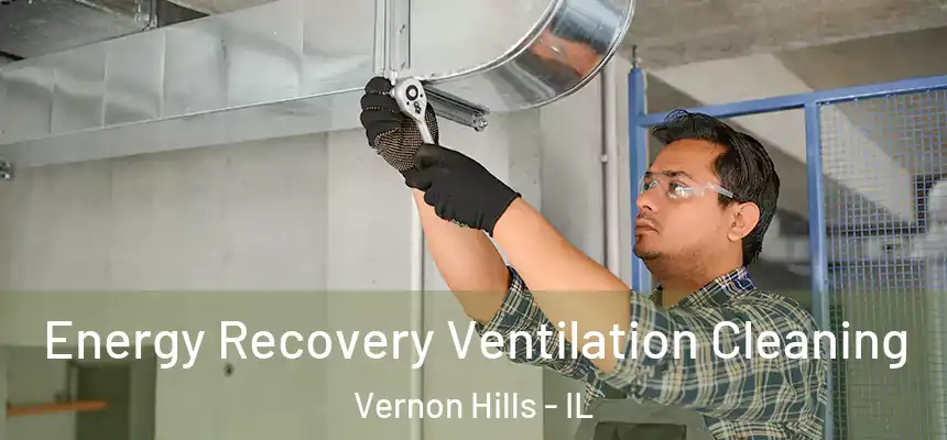 Energy Recovery Ventilation Cleaning Vernon Hills - IL
