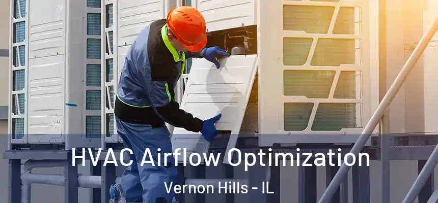  HVAC Airflow Optimization Vernon Hills - IL
