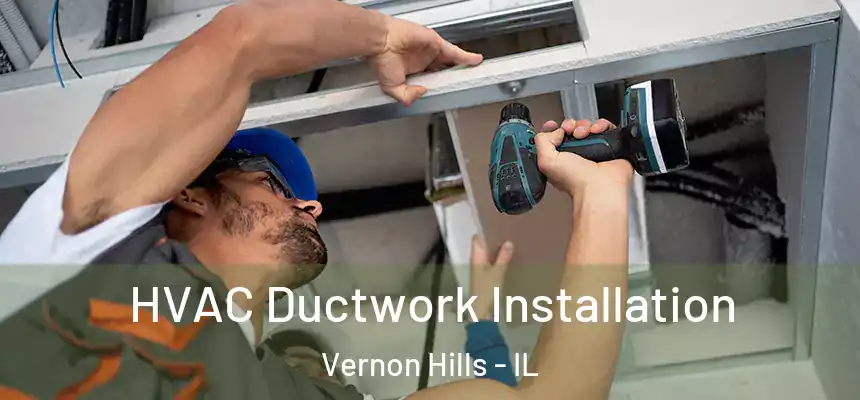  HVAC Ductwork Installation Vernon Hills - IL