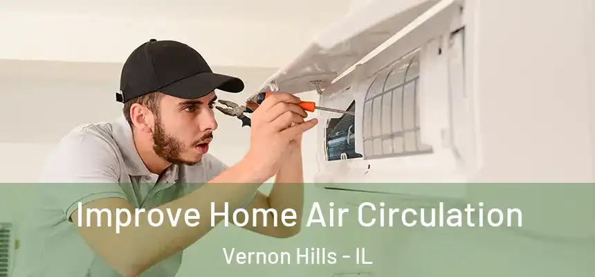  Improve Home Air Circulation Vernon Hills - IL
