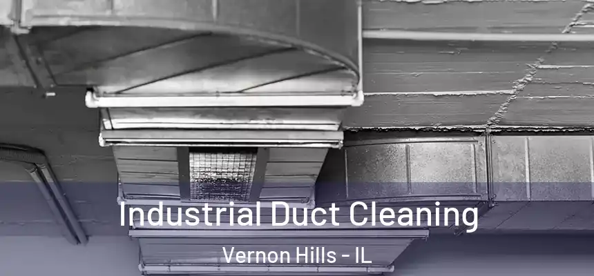 Industrial Duct Cleaning Vernon Hills - IL