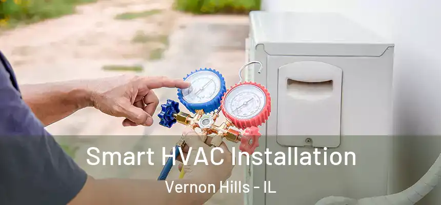  Smart HVAC Installation Vernon Hills - IL