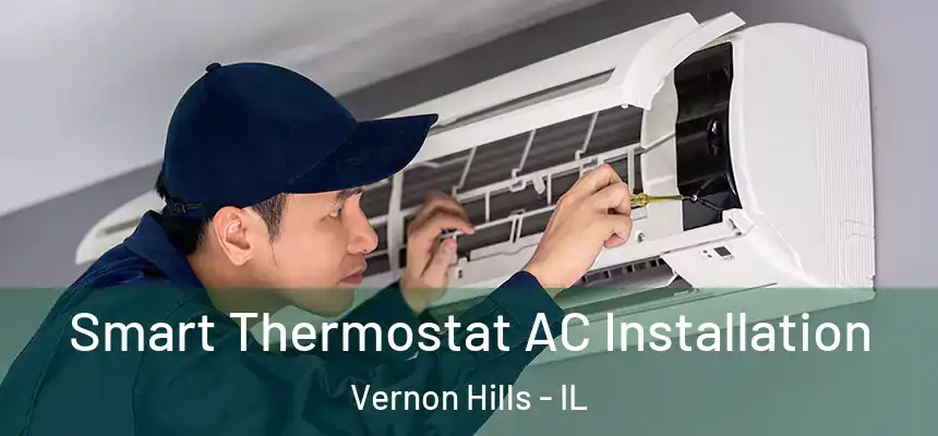  Smart Thermostat AC Installation Vernon Hills - IL